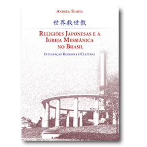 Religies japonesas e a Igreja Messinica no Brasil - Integrao Religiosa e Cultural